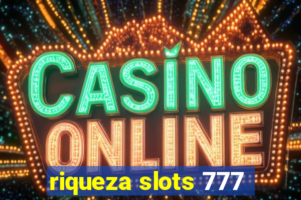 riqueza slots 777